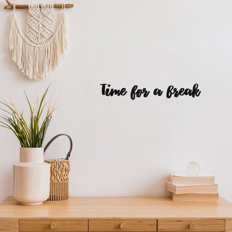 Vinyl Wall Art Decal - Time For A Break - Trendy Inspirational Positive Quote Sticker For Bedroom Closet Home School Office Living Room Coffee Shop Decor 2