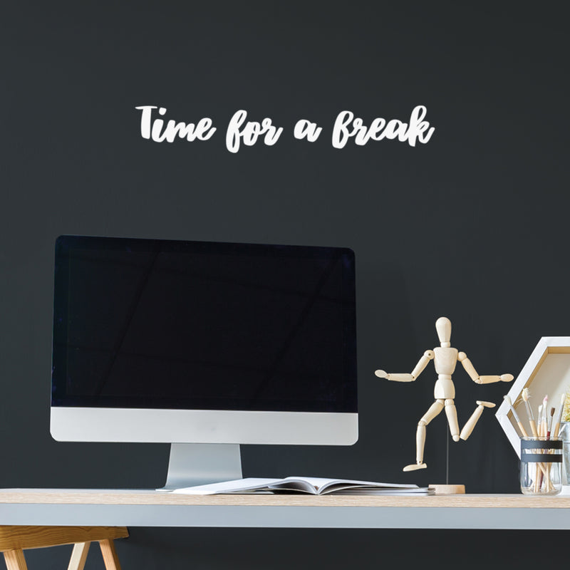 Vinyl Wall Art Decal - Time For A Break - 8" x 27" - Trendy Inspirational Positive Quote Sticker For Bedroom Closet Home School Office Living Room Coffee Shop Decor 2