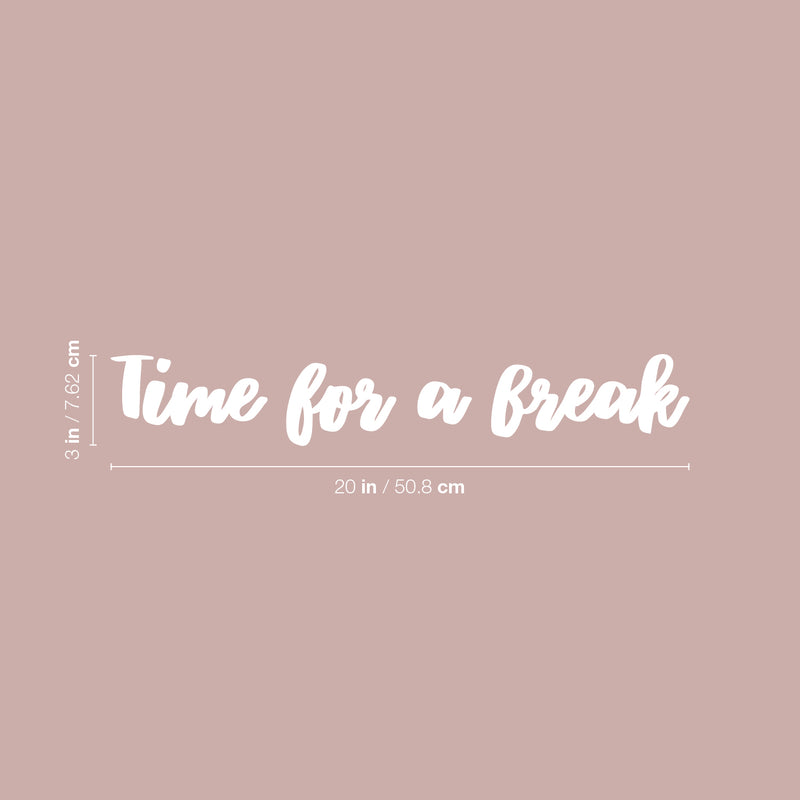 Vinyl Wall Art Decal - Time For A Break - 8" x 27" - Trendy Inspirational Positive Quote Sticker For Bedroom Closet Home School Office Living Room Coffee Shop Decor 4