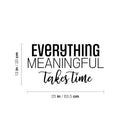 Vinyl Wall Art Decal - Everything Meaningful Takes Time - Modern Inspirational Goals Quote Sticker For Home School Bedroom Work Office Living Room Classroom Decor 4