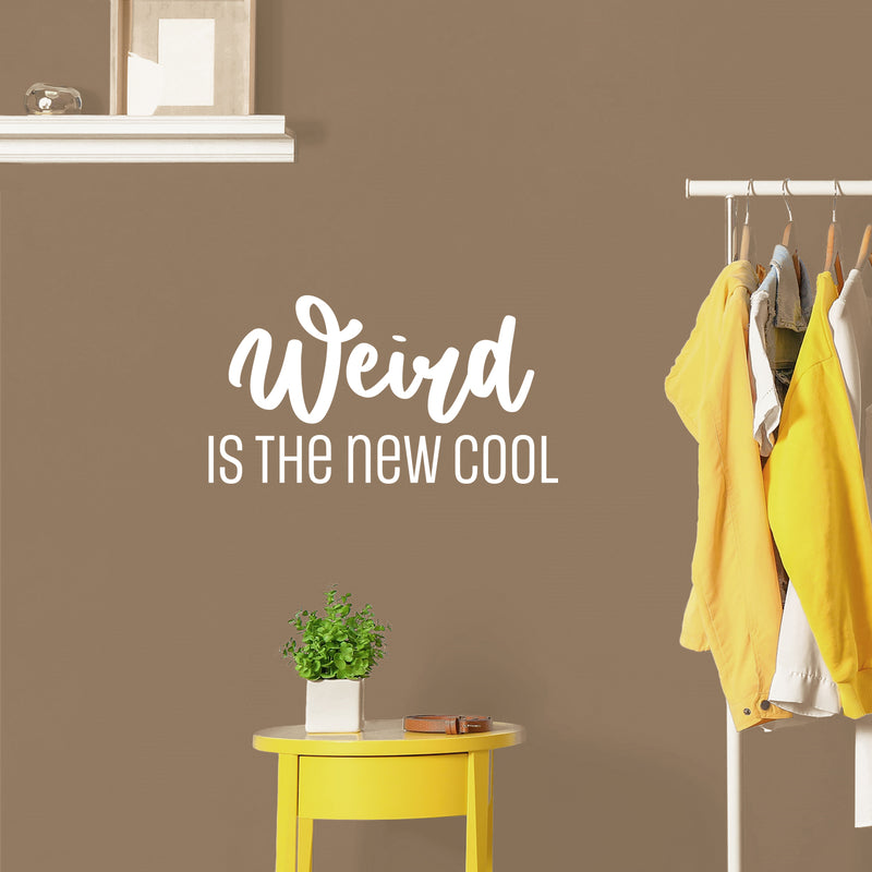 Vinyl Wall Art Decal - Weird Is The New Cool - 13.5" x 25" - Modern Motivational Quote Sticker For Home School Classroom Living Room Work Office Bedroom Decor 2