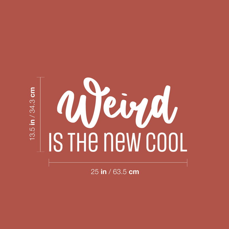 Vinyl Wall Art Decal - Weird Is The New Cool - 13. Modern Motivational Quote Sticker For Home School Classroom Living Room Work Office Bedroom Decor 3