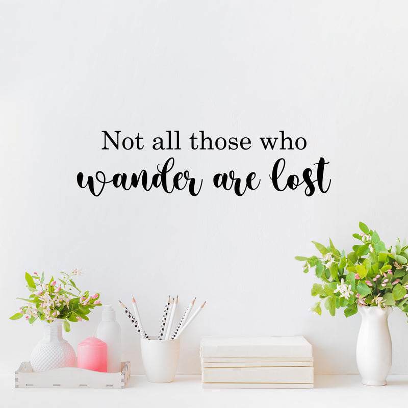 Vinyl Wall Art Decal - Not All Those Who Wander Are Lost - 6. Trendy Motivational Positive Quote Sticker For Home Bedroom Living Room School Office Coffee Shop Decor 2