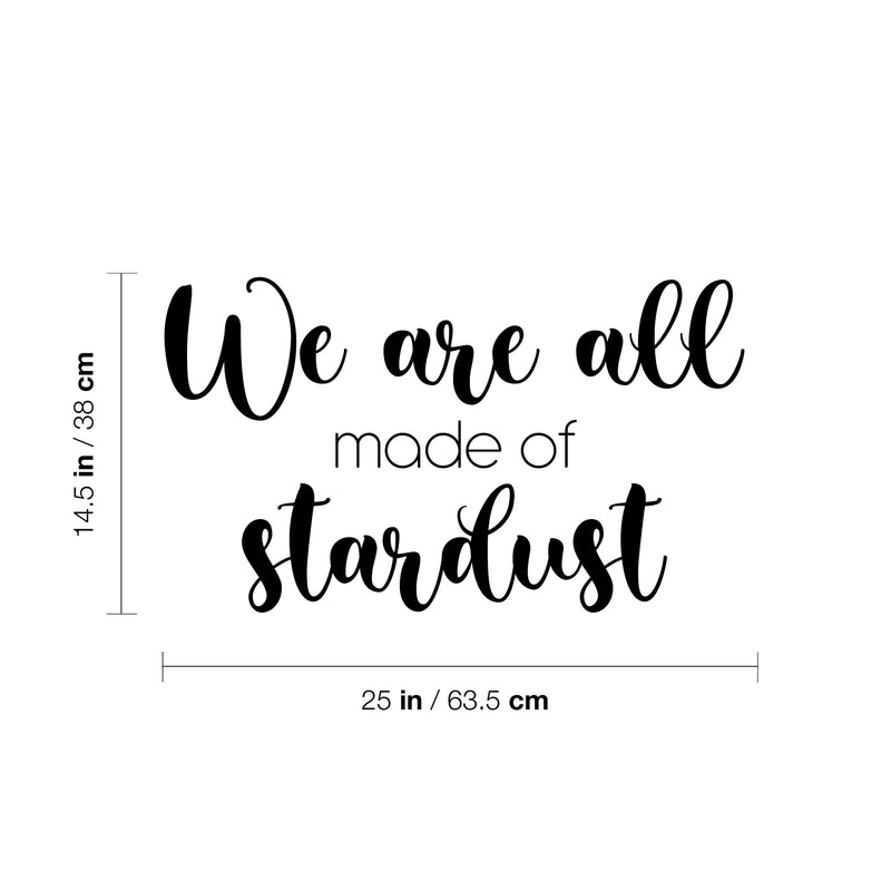 Vinyl Wall Art Decal - We Are All Made Of Stardust - 14. Modern Inspiring Spiritual Mind Quote Sticker For Home Bedroom Closet Living Room Coffee Shop Office Decor 4