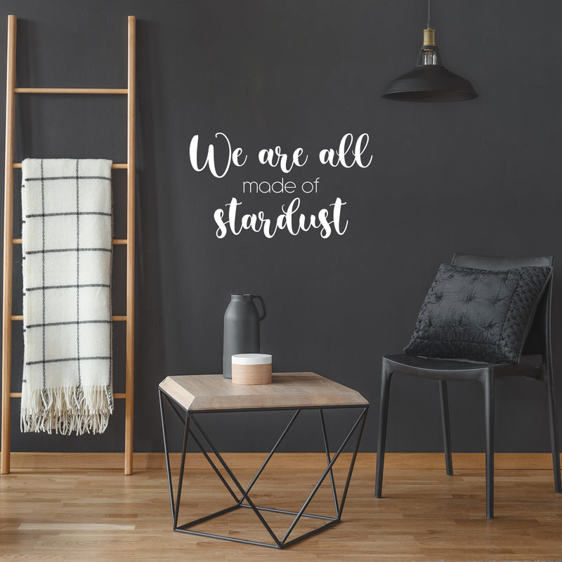 Vinyl Wall Art Decal - We Are All Made Of Stardust - 14.5" x 25" - Modern Inspiring Spiritual Mind Quote Sticker For Home Bedroom Closet Living Room Coffee Shop Office Decor 2