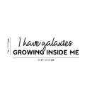 Vinyl Wall Art Decal - I Have Galaxies Growing Inside Me - Modern Fun Inspiring Spiritual Mind Quote Sticker For Home Bedroom Closet Living Room Coffee Shop Office Decor 4