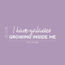 Vinyl Wall Art Decal - I Have Galaxies Growing Inside Me - 7" x 25" - Modern Fun Inspiring Spiritual Mind Quote Sticker For Home Bedroom Closet Living Room Coffee Shop Office Decor 4