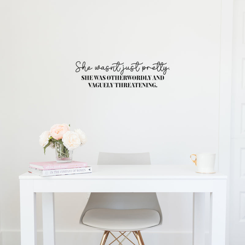 Vinyl Wall Art Decal - She Wasn't Just Pretty - 7" x 25" - Trendy Lovely Fun Inspiring Feminine Quote Sticker For Home Bedroom Closet Living Room Boutique Beauty Saloon Office Decor 2