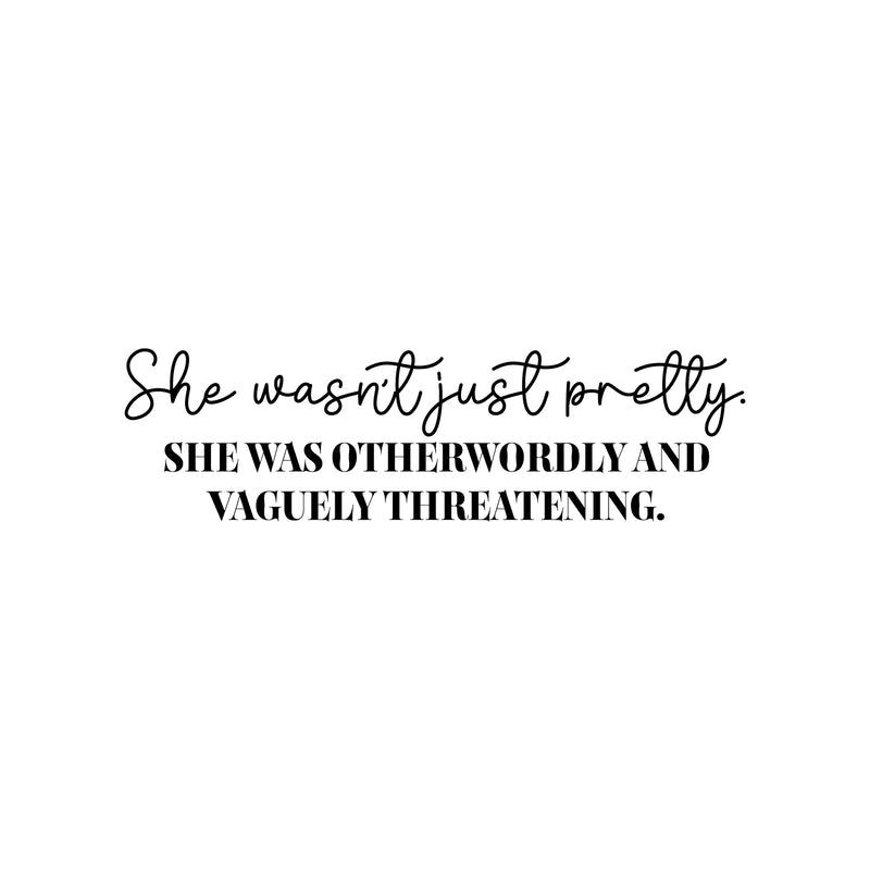 Vinyl Wall Art Decal - She Wasn't Just Pretty - 7" x 25" - Trendy Lovely Fun Inspiring Feminine Quote Sticker For Home Bedroom Closet Living Room Boutique Beauty Saloon Office Decor 1