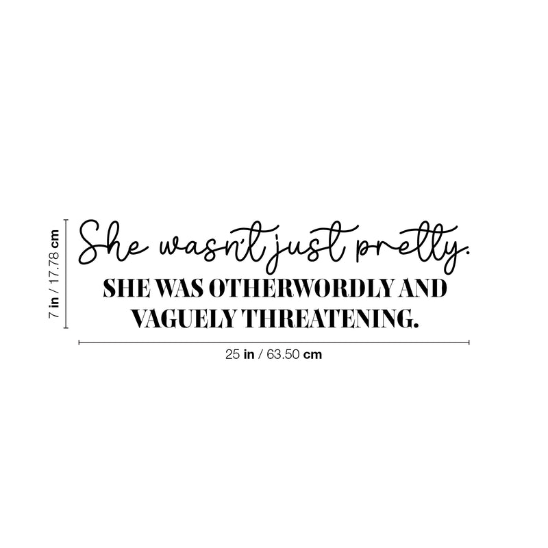 Vinyl Wall Art Decal - She Wasn't Just Pretty - 7" x 25" - Trendy Lovely Fun Inspiring Feminine Quote Sticker For Home Bedroom Closet Living Room Boutique Beauty Saloon Office Decor 4