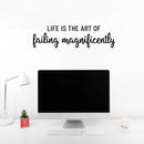 Vinyl Wall Art Decal - Life Is The Art Of Failing Magnificently - 7.5" x 28" - Trendy Motivating Positive Fun Quote Sticker For Bedroom Closet Living Room School Office Gym Decor 3
