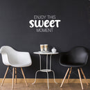 Vinyl Wall Art Decal - Enjoy This Sweet Moment - 13" x 25" - Modern Motivational Life Quote Sticker For Home School Classroom Living Room Work Office Bedroom Decor 3