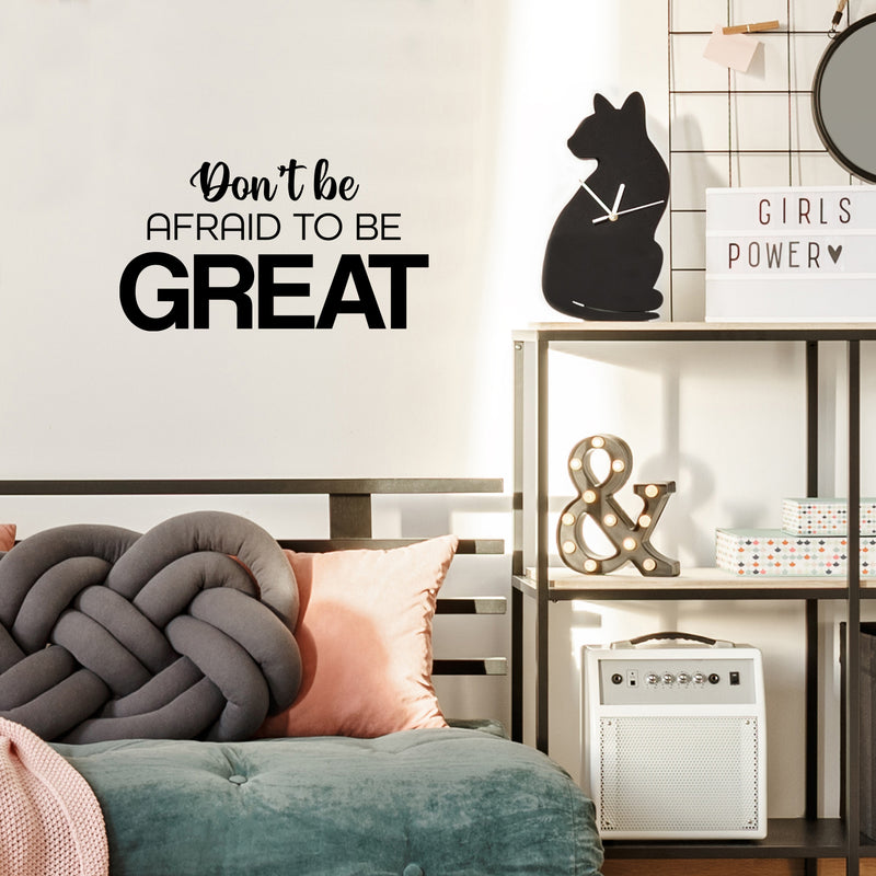 Vinyl Wall Art Decal - Don't Be Afraid To Be Great - Modern Motivational Goals Quote Sticker For Home Bedroom Work Office Living Room Classroom Decor 3