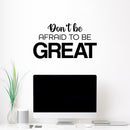 Vinyl Wall Art Decal - Don't Be Afraid To Be Great - Modern Motivational Goals Quote Sticker For Home Bedroom Work Office Living Room Classroom Decor 2