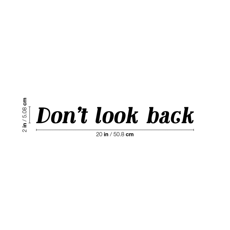Vinyl Wall Art Decal - Don't Look Back - 2" x 20" - Trendy Motivating Positive Lifestyle Quote Sticker For Home Bedroom Closet Living Room School Office Gym Fitness Decor 4