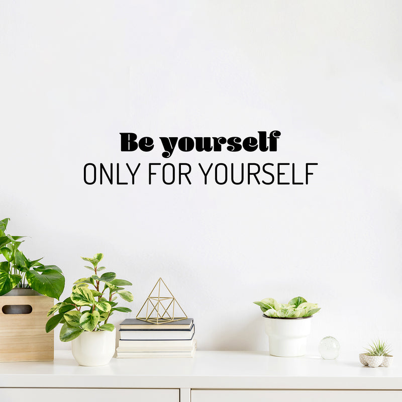 Vinyl Wall Art Decal - Be Yourself Only For Yourself - Modern Inspirational Positive Self Love Quote Sticker For Home Office Bedroom Living Room Decor 2