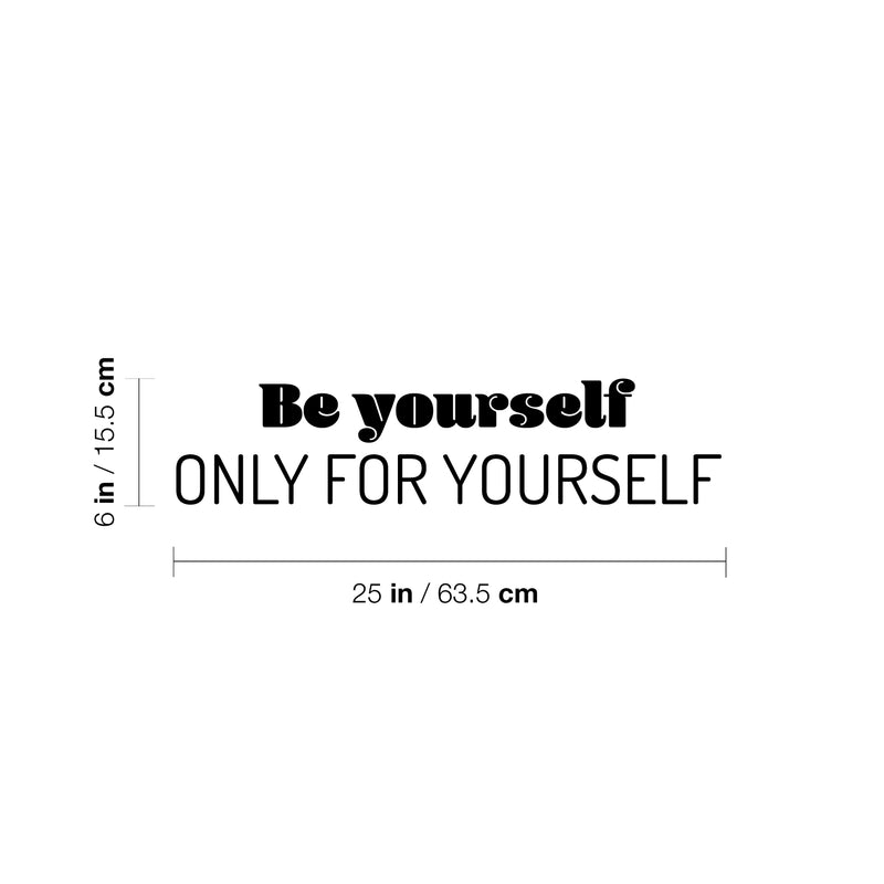 Vinyl Wall Art Decal - Be Yourself Only For Yourself - Modern Inspirational Positive Self Love Quote Sticker For Home Office Bedroom Living Room Decor 4