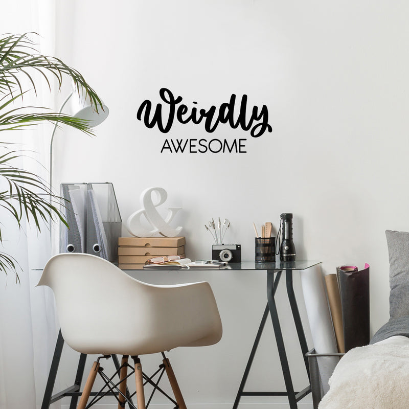 Vinyl Wall Art Decal - Weirdly Awesome - Modern Motivational Quote Sticker For Home School Classroom Living Room Work Office Bedroom Decor 2