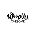 Vinyl Wall Art Decal - Weirdly Awesome - Modern Motivational Quote Sticker For Home School Classroom Living Room Work Office Bedroom Decor 1