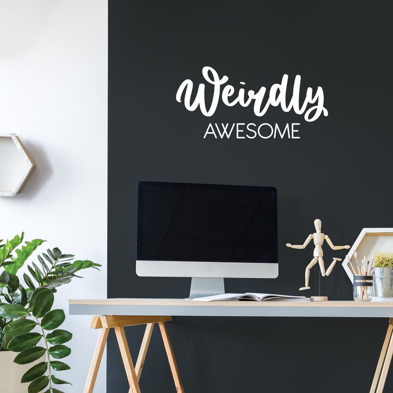 Vinyl Wall Art Decal - Weirdly Awesome - 12" x 25" - Modern Motivational Quote Sticker For Home School Classroom Living Room Work Office Bedroom Decor 3