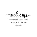 Vinyl Art Decal - Custom Welcome To Our Happily Ever After - Cute Elegant Personalized Wedding Greeting Bride Groom Marriage Reception Hall Garden Buffett Entrance Decor 1