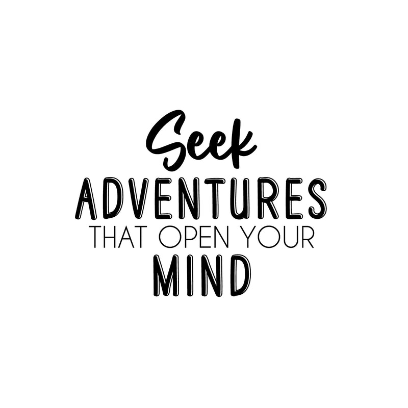 Vinyl Wall Art Decal - Seek Adventures That Open Your Mind - Trendy Motivating Positive Quote Sticker For Bedroom Kids Room Playroom Nursery Daycare School Classroom Decor 1