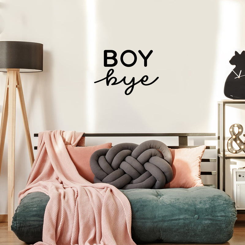 Vinyl Wall Art Decal - Boy Bye - 16" x 23" - Trendy Inspirational Feminism Quote Sticker For Home Office Living Room Girls Bedroom Closet Makeup Mirror Decor 3