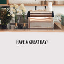 Vinyl Wall Art Decal - Have A Great Day! - Trendy Inspirational Positive Quote Sticker For Coffee Shop Restaurant Home School Work Office Kitchen Storefront Decor 2