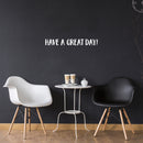 Vinyl Wall Art Decal - Have A Great Day! - 4" x 30" - Trendy Inspiring Cute Fun Caffeine Lovers Quote Sticker For Coffee Shop Restaurant Business Storefront Office Kitchen Decor 2