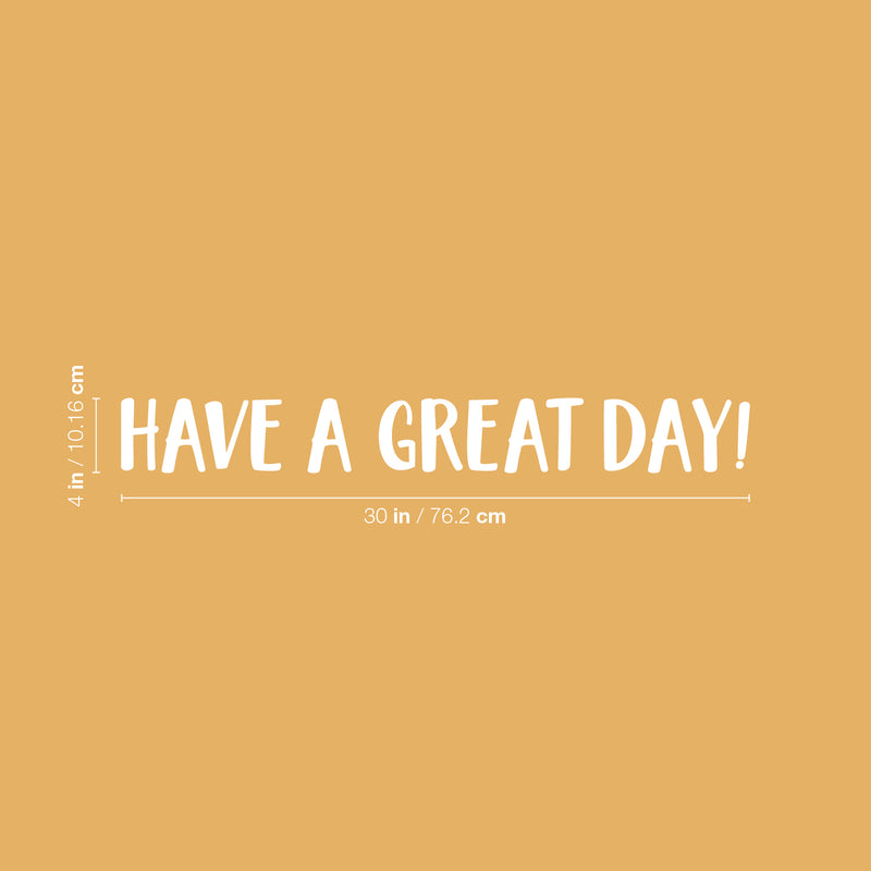 Vinyl Wall Art Decal - Have A Great Day! - 4" x 30" - Trendy Inspiring Cute Fun Caffeine Lovers Quote Sticker For Coffee Shop Restaurant Business Storefront Office Kitchen Decor 4