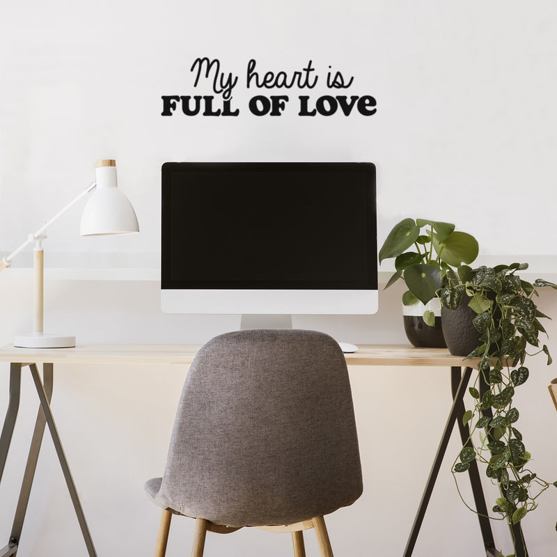 Vinyl Wall Art Decal - My Heart Is Full Of Love - 7" x 25" - Trendy Motivational Quote Sticker For Family Home Office Living Room Couples Bedroom Store Decor 2