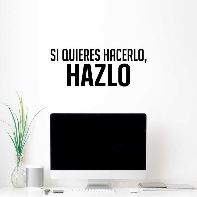 Vinyl Wall Art Decal - Si Quieres Hacerlo; Hazlo / If You Want To Do It; Do It - Trendy Motivating Positive Spanish Quote Sticker For Home Office School Gym Decor 2