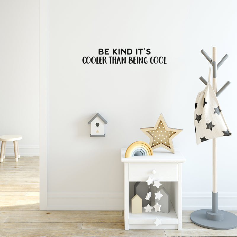 Vinyl Wall Art Decal - Be Kind It's Cooler Than Being Cool - 5" x 25" - Fun Motivating Positive Quote Sticker For Home Kids Room Playroom Nursery Daycare Classroom Coffee Shop Decor 3