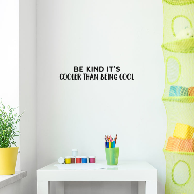 Vinyl Wall Art Decal - Be Kind It's Cooler Than Being Cool - 5" x 25" - Fun Motivating Positive Quote Sticker For Home Kids Room Playroom Nursery Daycare Classroom Coffee Shop Decor 2