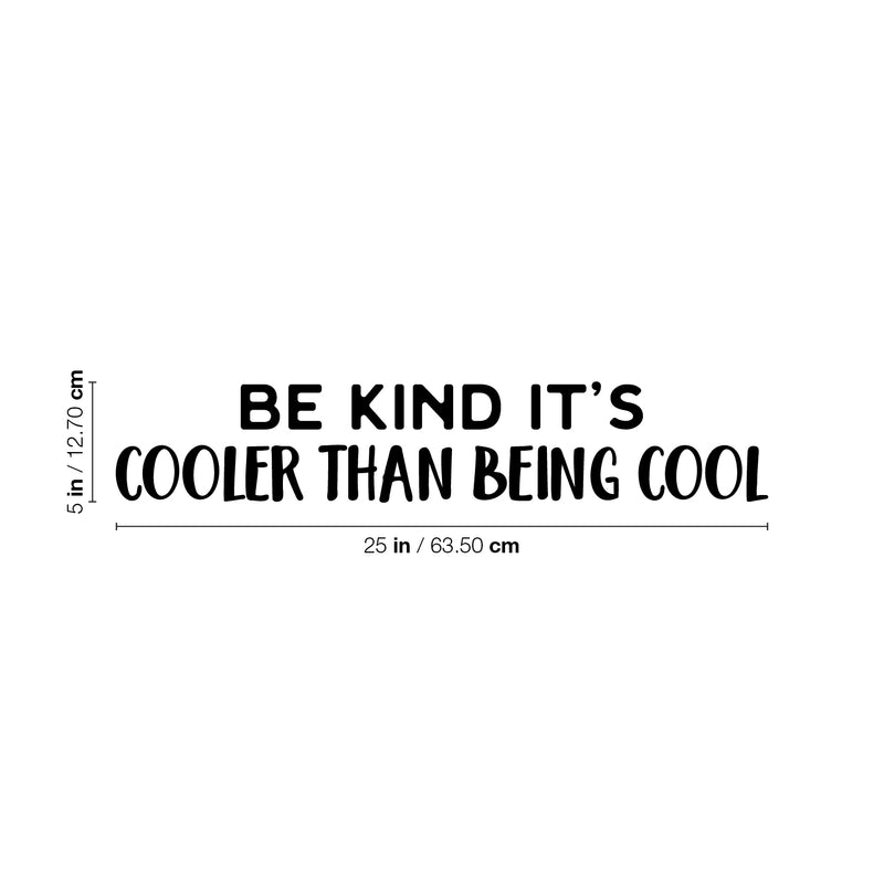 Vinyl Wall Art Decal - Be Kind It's Cooler Than Being Cool - Fun Motivating Positive Quote Sticker For Home Kids Room Playroom Nursery Daycare Classroom Coffee Shop Decor 4