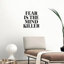 Vinyl Wall Art Decal - Fear Is The Mind Killer - 17" x 17" - Trendy Motivating Positive Lifestyle Adult Quote Sticker For Home Bedroom Closet Living Room Office Coffee Shop Decor 2