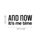 Vinyl Wall Art Decal - And Now It's Me Time - 10" x 25" - Trendy Inspiring Positive Lovely Self Esteem Quote Sticker For Home Bedroom Closet Living Room Office Coffee Shop Gym Decor 4