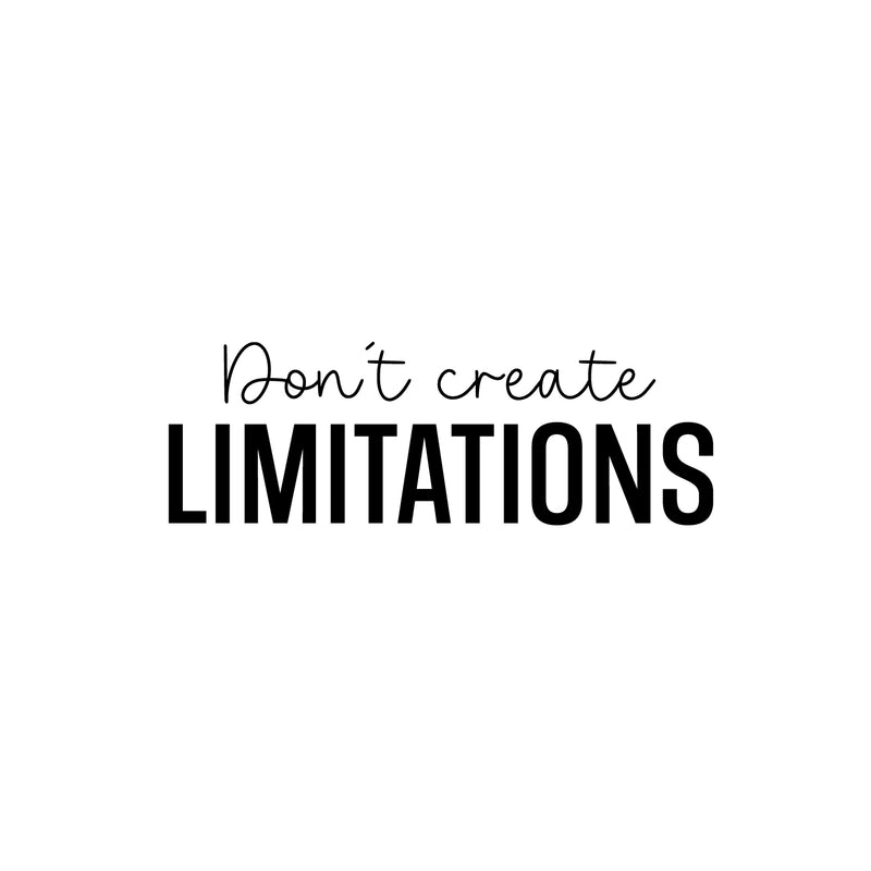 Vinyl Wall Art Decal - Don't Create Limitations - 8. Modern Motivational Goals Quote Sticker For Home School Bedroom Workout Room Work Office Gym Classroom Decor 1