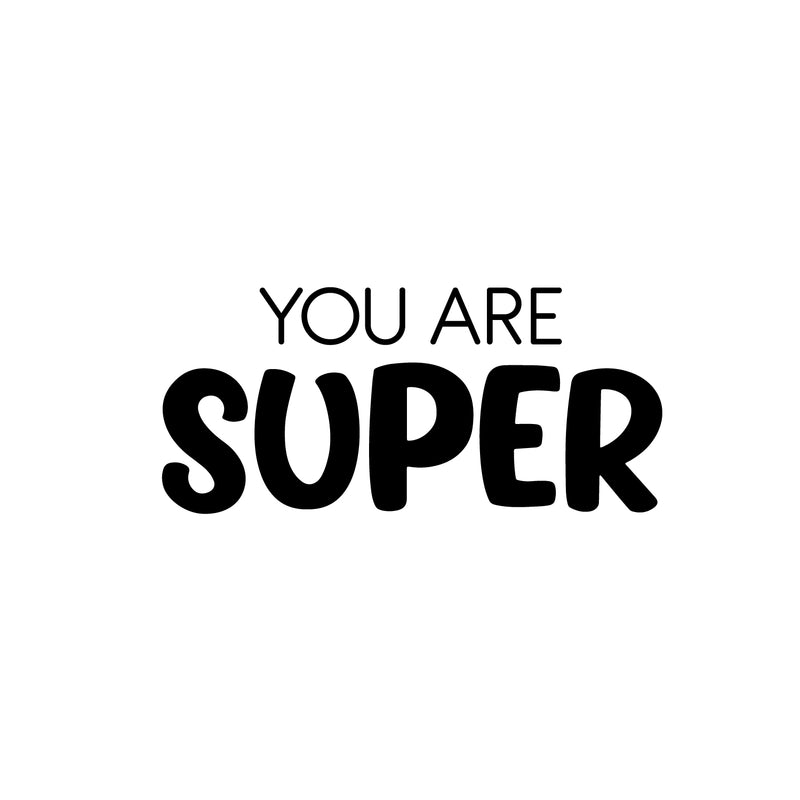 Vinyl Wall Art Decal - You Are Super - 11" x 25" - Modern Cute Inspirational Positive Self Love Quote Sticker For Home School Office Teen Bedroom Kids Room Makeup Mirror Decor 1
