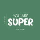 Vinyl Wall Art Decal - You Are Super - 11" x 25" - Modern Cute Inspirational Positive Self Love Quote Sticker For Home School Office Teen Bedroom Kids Room Makeup Mirror Decor 4