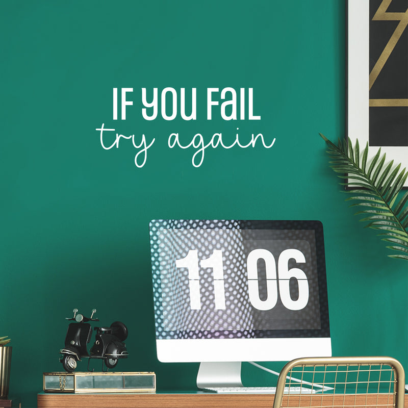 Vinyl Wall Art Decal - If You Fail Try Again - 11" x 25" - Modern Motivational Goals Quote Sticker For Home Bedroom Work Office Living Room Classroom Decor 2