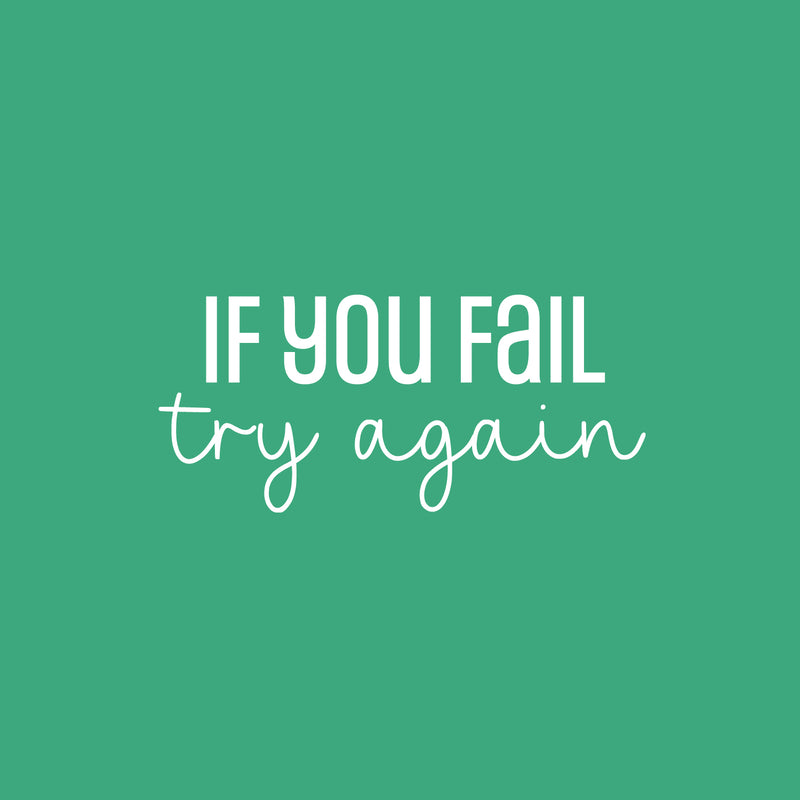 Vinyl Wall Art Decal - If You Fail Try Again - 11" x 25" - Modern Motivational Goals Quote Sticker For Home Bedroom Work Office Living Room Classroom Decor 1