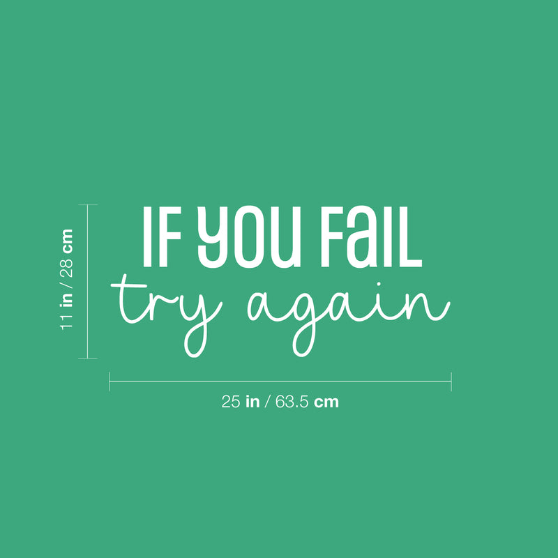 Vinyl Wall Art Decal - If You Fail Try Again - 11" x 25" - Modern Motivational Goals Quote Sticker For Home Bedroom Work Office Living Room Classroom Decor 4
