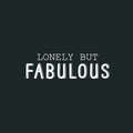 Vinyl Wall Art Decal - Lonely But Fabulous - 7.5" x 25" - Modern Motivational Positive Self Esteem Quote Sticker For Bedroom Closet Home Office Living Room Bathroom Decor 1