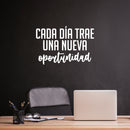 Vinyl Wall Art Decal - Cada Día Trae Una Nueva Oportunidad / Every Day Brings A New Opportunity - 17"x 25" - Good Vibes Spanish Quote Sticker For Home School Office Coffee Shop Decor 3