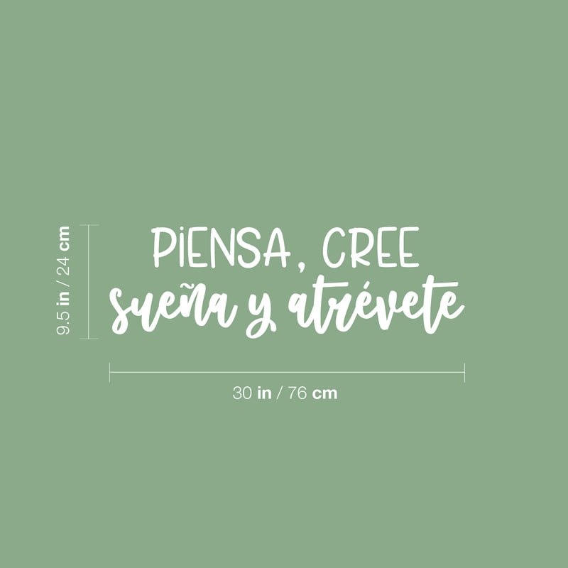 Vinyl Wall Art Decal - Piensa; Cree; Sueña Y Atrévete / Think; Believe; Dream And Dare - 9.5"x 30" - Inspiring Positive Vibes Spanish Quote Sticker For Home Classroom Office Decor 4