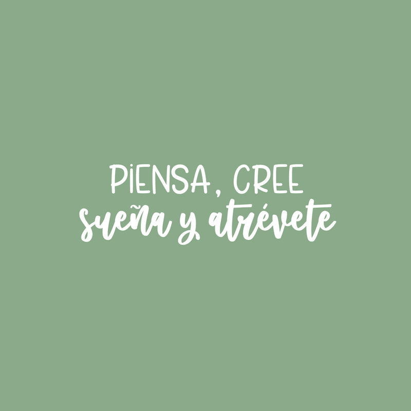 Vinyl Wall Art Decal - Piensa; Cree; Sueña Y Atrévete / Think; Believe; Dream And Dare - 9.5"x 30" - Inspiring Positive Vibes Spanish Quote Sticker For Home Classroom Office Decor 1