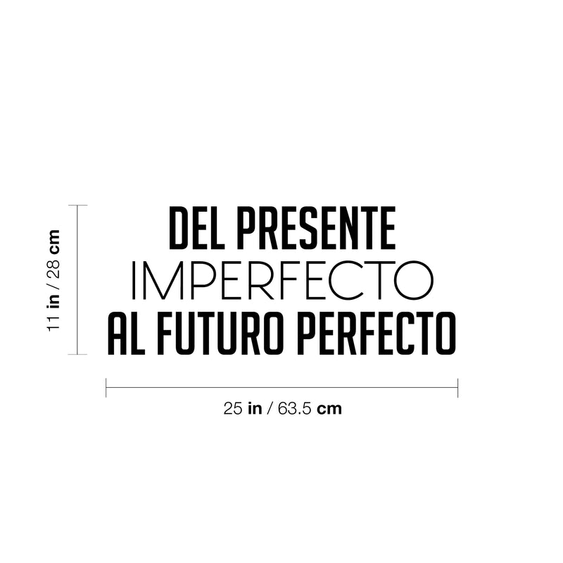 Vinyl Wall Art Decal - Del Presente Imperfecto Al Futuro Perfecto / From Present Imperfect To Future Perfect - Motivational Spanish Quote Sticker For Home School Office Decor 4