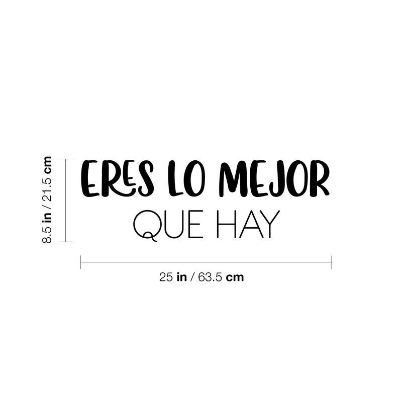 Vinyl Wall Art Decal - Eres Lo Mejor Que Hay / You Are The Best There Is - 8.5"x 25" - Inspiring Lovely Positive Spanish Quote Sticker For Home Bedroom Closet Classroom Office Decor 4