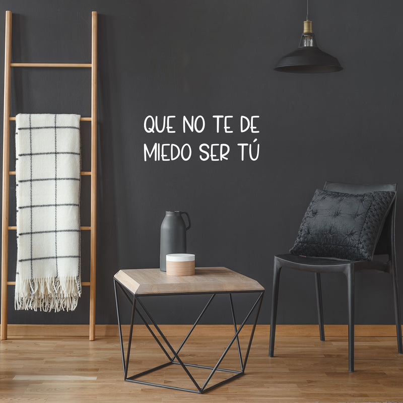 Vinyl Wall Art Decal - Que No Te De Miedo Ser Tu / Don't Be Afraid To Be You - 10" x 25" - Positive Inspiring Spanish Quote Sticker For Home Bedroom Closet Classroom Office Decor 3